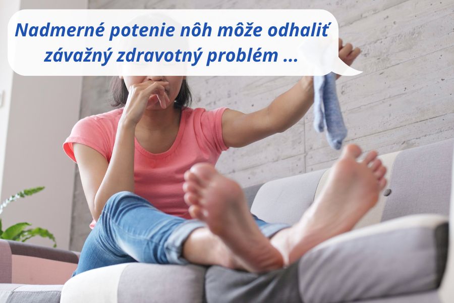 Nadmerné potenie nôh môže odhaliť závažný zdravotný problém