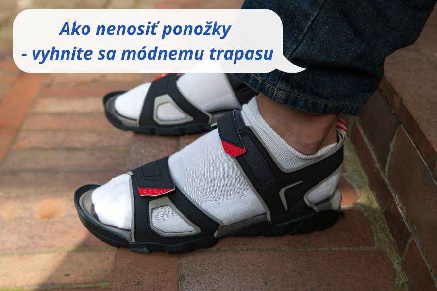 Ako nenosiť ponožky - vyhnite sa módnemu trapasu